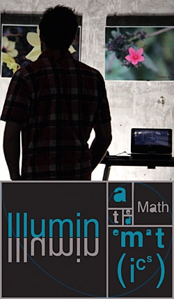 A person stands facing a wall displaying floral images. A small table holds a laptop. Below, a graphic features the words Illuminated Mathematics in stylized text.
