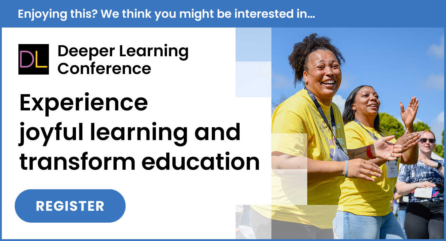 A desktop banner for the Deeper Learning Conference shows two smiling women in yellow shirts clapping outdoors. Text reads: Experience joyful learning and transform education. A blue “Register” button is shown.