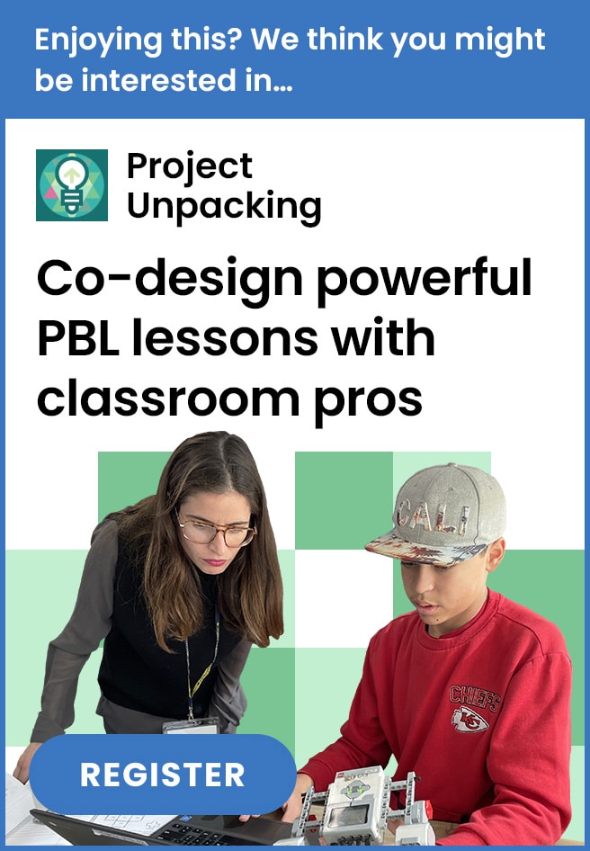 An educator works alongside a student wearing a red sweatshirt and cap, both focused on a STEM project. Text reads: Co-design powerful PBL lessons with classroom pros. Register. Blue and green design elements frame the image.